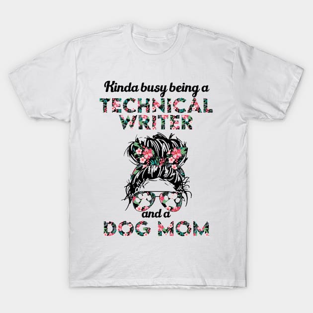 Technical writer job title and dog . Perfect fitting present for mom girlfriend mother boyfriend mama gigi nana mum uncle dad father friend him or her T-Shirt by SerenityByAlex